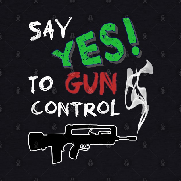 Yes to gun control, end gun violence by LollysLane